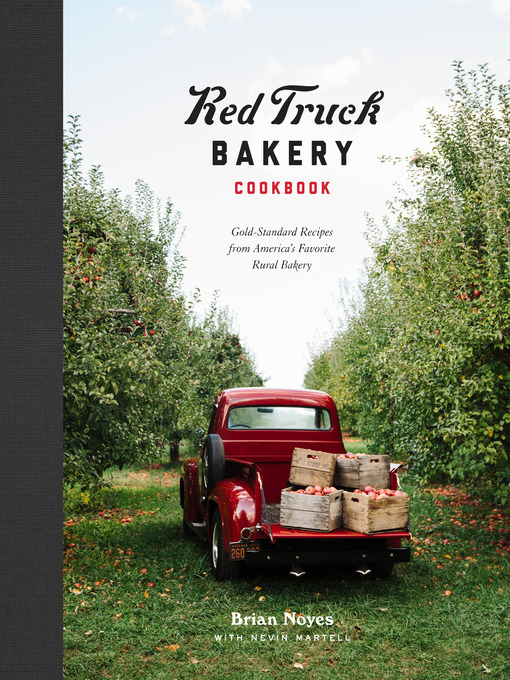 Title details for Red Truck Bakery Cookbook by Brian Noyes - Available